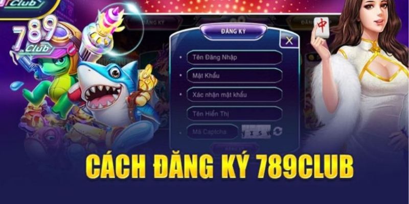 Hướng dẫn đăng ký 789Club chi tiết từng bước